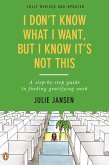 I Don't Know What I Want, But I Know It's Not This (eBook, ePUB) I Don't Know What I Want, But I Know It's Not This (eBook, ePUB)