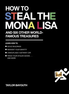 How to Steal the Mona Lisa (eBook, ePUB) - Bayouth, Taylor