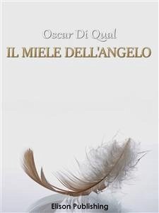 Il miele dell'angelo (eBook, ePUB) - Di Qual, Oscar