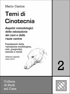 Temi di Cinotecnia 2 - Fondamenti della valutazione morfologica, miti, pregiudizi, metodo e verità (eBook, ePUB) - Canton, Mario