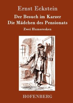 Der Besuch im Karzer / Die Mädchen des Pensionats - Eckstein, Ernst