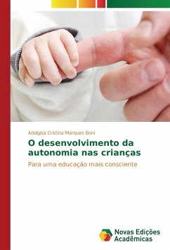 O desenvolvimento da autonomia nas crianças - Marques Boni, Adalgisa Cristina