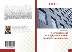Le management stratégique des cadres hospitaliers en mutation - Stanislas, Jean-Luc