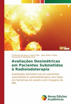 Avaliações Dosimétricas em Pacientes Submetidos à Radioiodoterapia - Lopes Filho, Ferdinand de Jesus;Vieira, José Wilson;Andrade Lima, Fernando R.