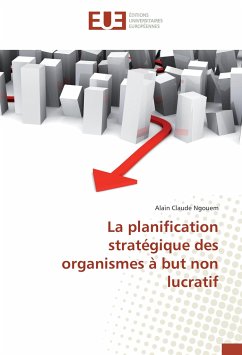 La planification stratégique des organismes à but non lucratif - Ngouem, Alain Claude