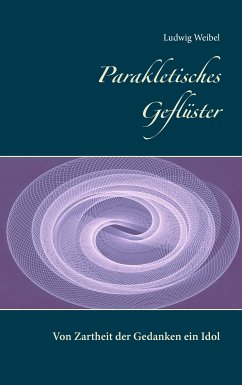 Parakletisches Geflüster (eBook, ePUB) - Weibel, Ludwig