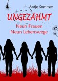 Ungezähmt - Neun Frauen, Neun Lebenswege (eBook, ePUB)