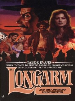 Cover Longarm 241: Longarm and the Colorado Counterfeiter (eBook, ePUB)