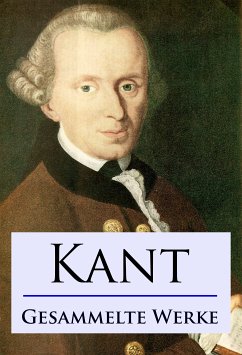 Kant - Gesammelte Werke (eBook, ePUB) - Kant, Immanuel