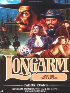 Cover Longarm 315: Longarm and the Lost Patrol (eBook, ePUB)