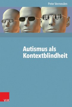 Autismus als Kontextblindheit (eBook, PDF) - Vermeulen, Peter