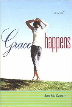 Grace Happens (eBook, ePUB) - Czech, Jan