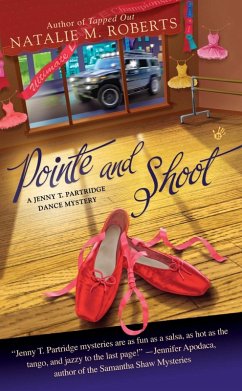 Pointe and Shoot (eBook, ePUB) - Roberts, Natalie M.