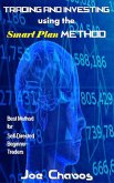 Trading and Investing using the Smart Plan Method (eBook, ePUB) Trading and Investing using the Smart Plan Method (eBook, ePUB)