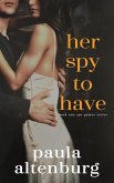 Her Spy to Have (Spy Games, #1) (eBook, ePUB)