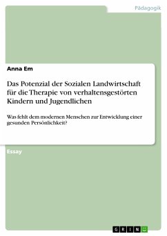 Das Potenzial der Sozialen Landwirtschaft für die Therapie von verhaltensgestörten Kindern und Jugendlichen (eBook, PDF) - Em, Anna