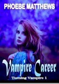 Vampire Career (Turning Vampire, #1) (eBook, ePUB)
