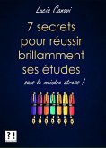 Sept secrets pour réussir brillamment ses études sans le moindre stress (eBook, ePUB)