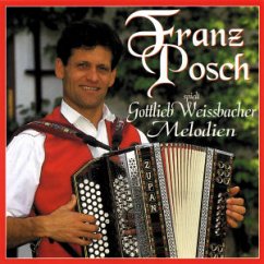 Franz Posch Spielt Gottlieb We - Franz Posch