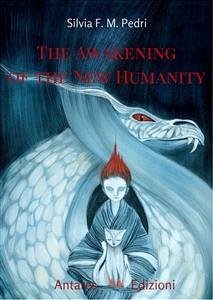 The Awakening of the New Humanity (eBook, ePUB) - F. M. Pedri, Silvia