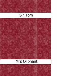 Sir Tom (eBook, ePUB) - Oliphant, Mrs