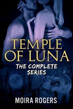 Temple of Luna: The Complete Series Bundle (eBook, ePUB) - Rogers, Moira