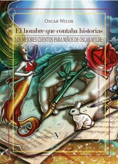 El hombre que contaba historias : los mejores cuentos para niños de Oscar Wilde - Wilde, Oscar