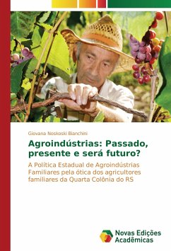 Agroindústrias: Passado, presente e será futuro? - Noskoski Bianchini, Giovana