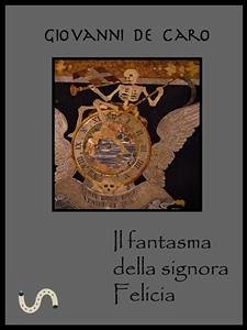 Il fantasma della signora Felicia (eBook, ePUB) - De Caro, Giovanni