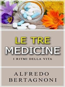 Le tre medicine (eBook, ePUB) - Bertagnoni, Alfredo