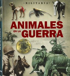 Animales en la guerra - Bergamino, Giorgio; Palitta, Gianni