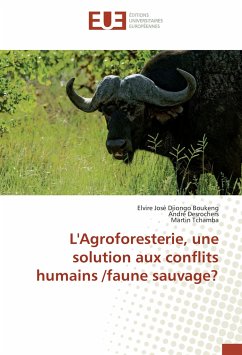 L'Agroforesterie, une solution aux conflits humains /faune sauvage? - Djiongo Boukeng, Elvire José;Desrochers, André;Tchamba, Martin