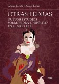 Otras Fedras : nuevos estudios sobre Fedra e Hipólito en el siglo XX