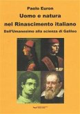Uomo e natura nel Rinascimento italiano. Dall'Umanesimo alla scienza di Galileo (eBook, ePUB)