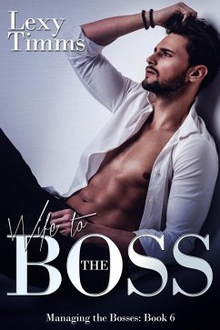 Wife to the Boss (Managing the Bosses Series, #6) (eBook, ePUB) - Timms, Lexy