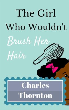 Cover The Girl Who Wouldn't Brush Her Hair (Who Wouldn't, #7) (eBook, ePUB)