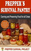 Prepper´s Survival Pantry: Canning and Preserving Food for all Crises (Prepper Survival) (eBook, ePUB)