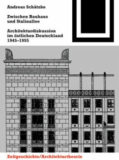 Zwischen Bauhaus und Stalinallee - Schätzke, Andreas