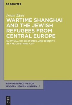 Wartime Shanghai and the Jewish Refugees from Central Europe - Eber, Irene
