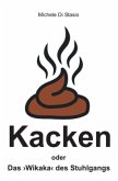 Kacken oder Das 'Wikaka' des Stuhlgangs