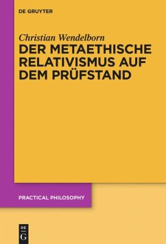 Der metaethische Relativismus auf dem Prüfstand - Wendelborn, Christian