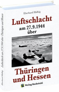 Luftschlacht am 27.9.1944 über Thüringen und Hessen - Hälbig, Eberhard