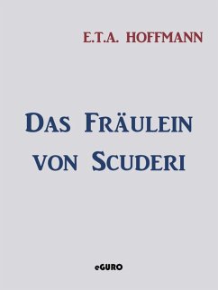 Das Fräulein von Scuderi (eBook, ePUB) - Hoffmann, E. T. A.