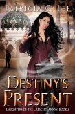 Destiny's Present (Daughters of the Crescent Moon, #2) (eBook, ePUB) Destiny's Present (Daughters of the Crescent Moon, #2) (eBook, ePUB)