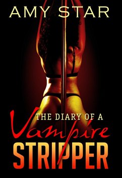 Diary Of A Vampire Stripper (eBook, ePUB) - Star, Amy