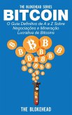 Bitcoin: O Guia Definitivo de A a Z Sobre negociações e Mineração Lucrativa de Bitcoins (eBook, ePUB)
