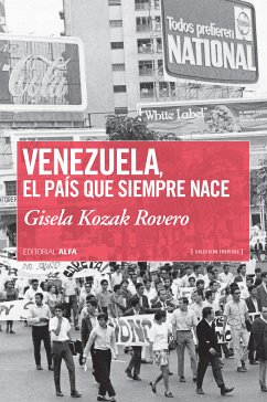 Venezuela, el país que siempre nace (eBook, ePUB) - Kozak, Gisela