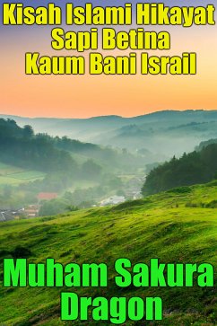 Kisah Islami Hikayat Sapi Betina Kaum Bani Israil (eBook, ePUB) - Dragon, Muham Sakura