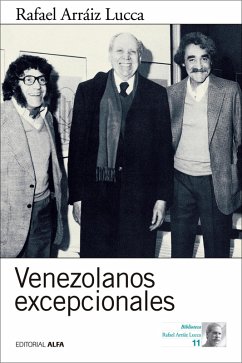Venezolanos excepcionales (eBook, ePUB) - Arráiz Lucca, Rafael