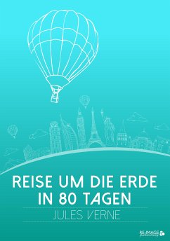 Reise um die Erde in 80 Tagen (eBook, ePUB) - Verne, Jules